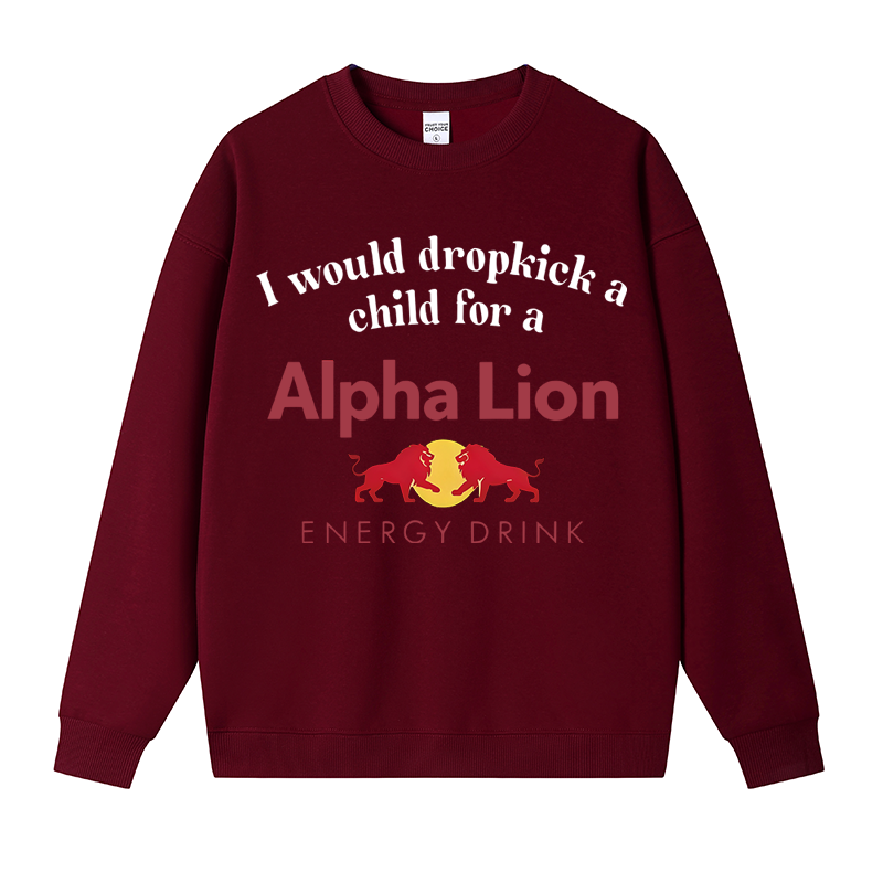 Tokyocanvas I Would Dropkick A Child For An Energy Drink Fleece Lined Sweatshirt