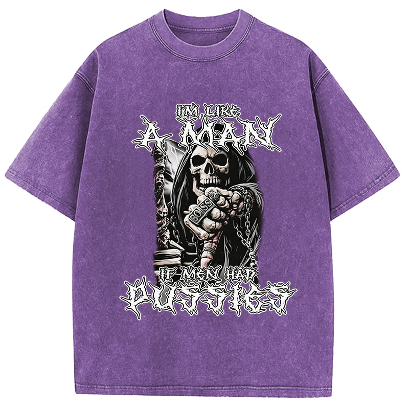 Tokyocanvas I'm Like a Man if Men had Pussies Washed T-Shirt