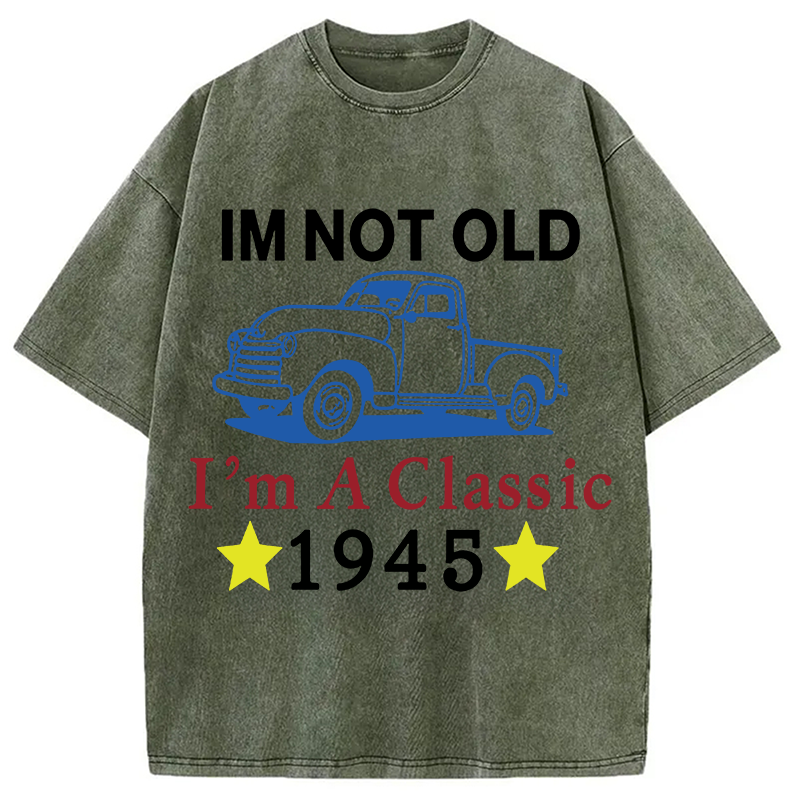 Tokyocanvas Im Not Old Im A Classic 1945 Washed T-Shirt