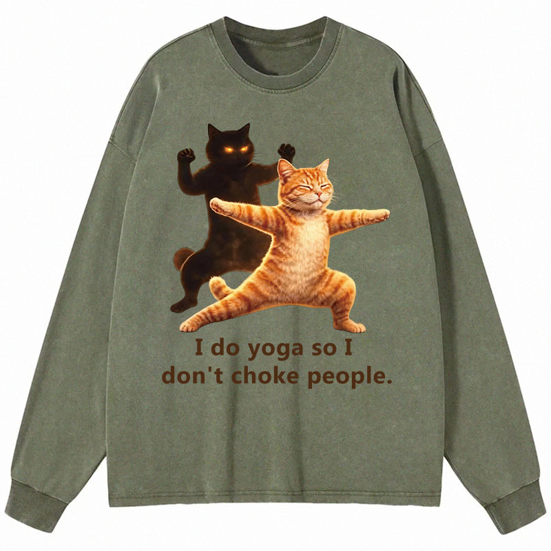 Tokyocanvas I Do Yoga So I Don't Choke People Long Sleeve Washed T-Shirt
