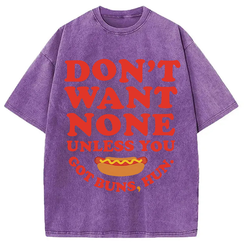Tokyocanvas Don't Want None Unless You Got Buns Washed T-Shirt