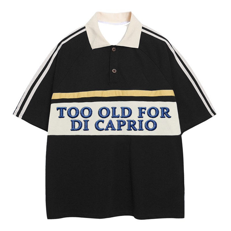 Tokyocanvas Too Old For DiCaprio Polo Embroidered T-Shirt