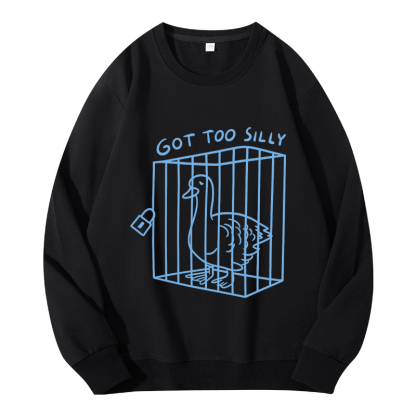 Tokyocanvas Got too silly Funny Classic Sweatshirt