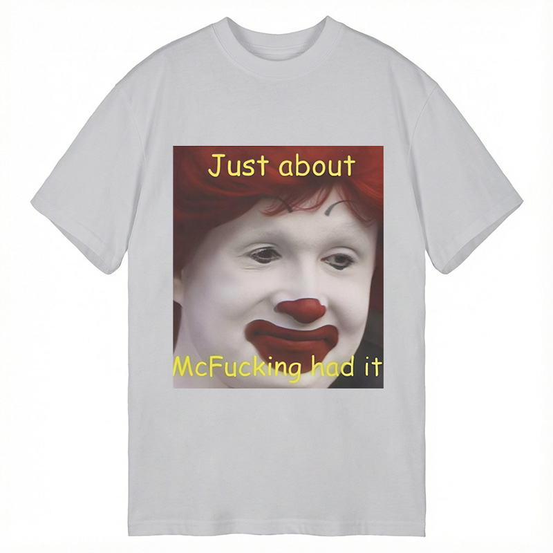 Tokyocanvas Just About Mcfukcing Had It Meme Classic T-Shirt