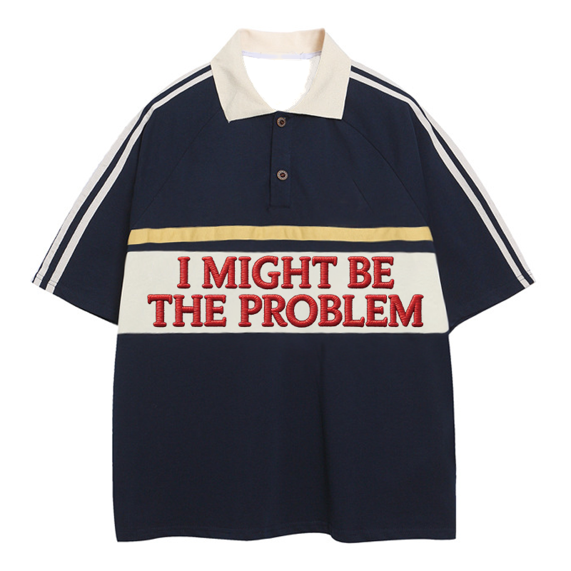 Tokyocanvas I Might Be The Problem Polo Embroidered T-Shirt
