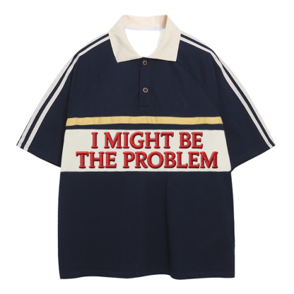 Tokyocanvas I Might Be The Problem Polo Embroidered T-Shirt