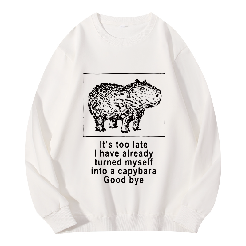Tokyocanvas I Have Turned Myself Into A Capybara Classic Sweatshirt
