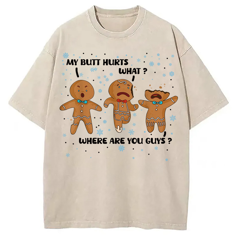 Tokyocanvas My Butt Hurts Funny Christmas Washed T-Shirt