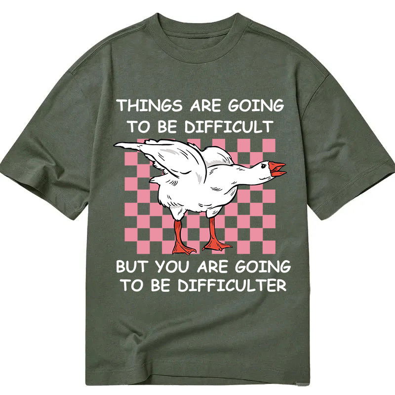 Tokyocanvas Things Are Going To Be Difficult Classic T-Shirt