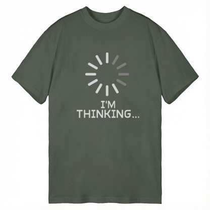 Tokyocanvas I'm Thinking Loading It Classic T-Shirt