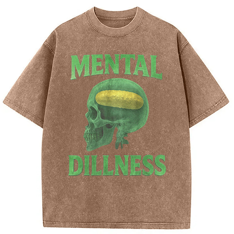 Tokyocanvas Mental Dillness Funny Pickle Meme Washed T-Shirt
