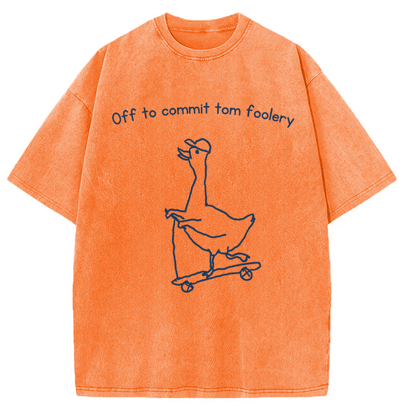 Tokyocanvas Off to Commit Tom Foolery Goose Funny Washed T-Shirt