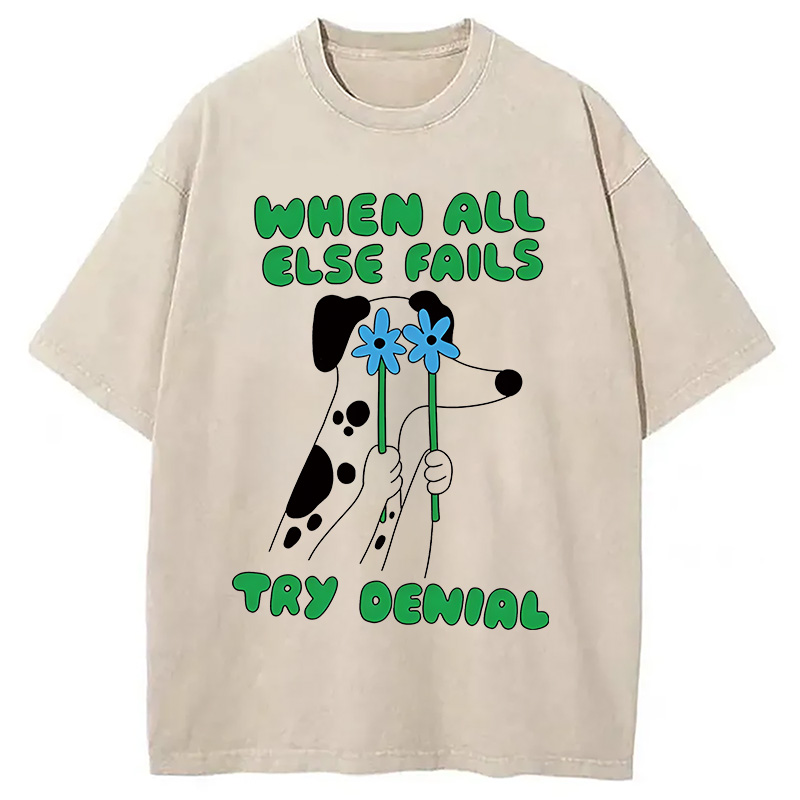 Tokyocanvas When All Else Fails Try Denial Washed T-Shirt