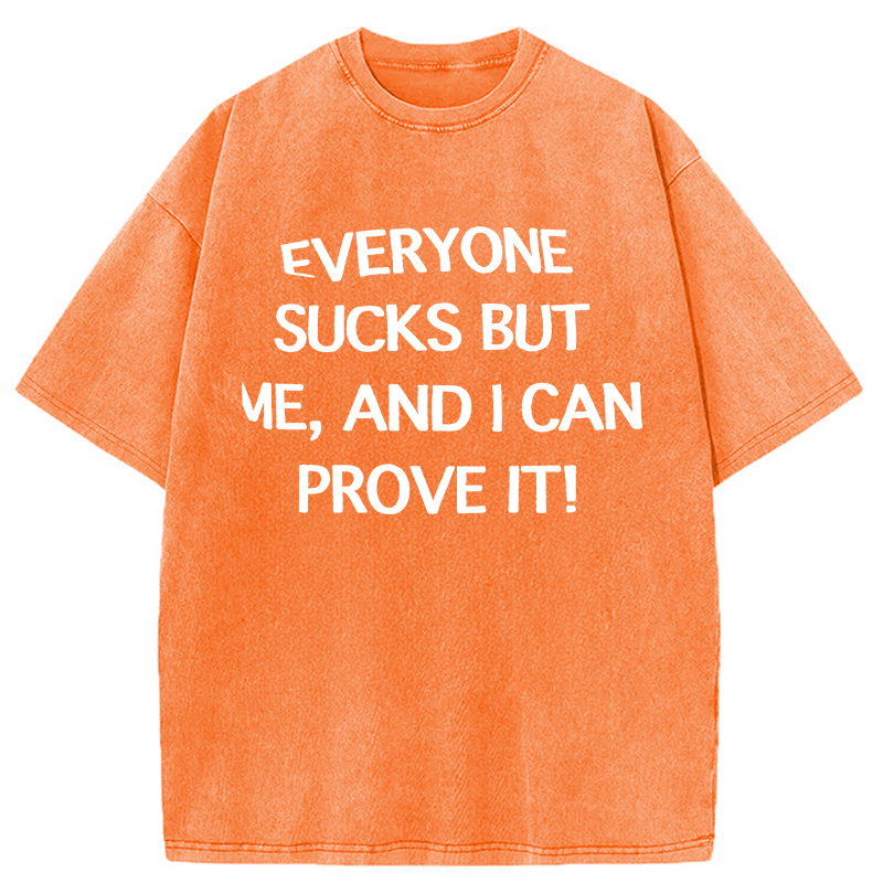 Tokyocanvas Everyone Sucks But Me Washed T-Shirt