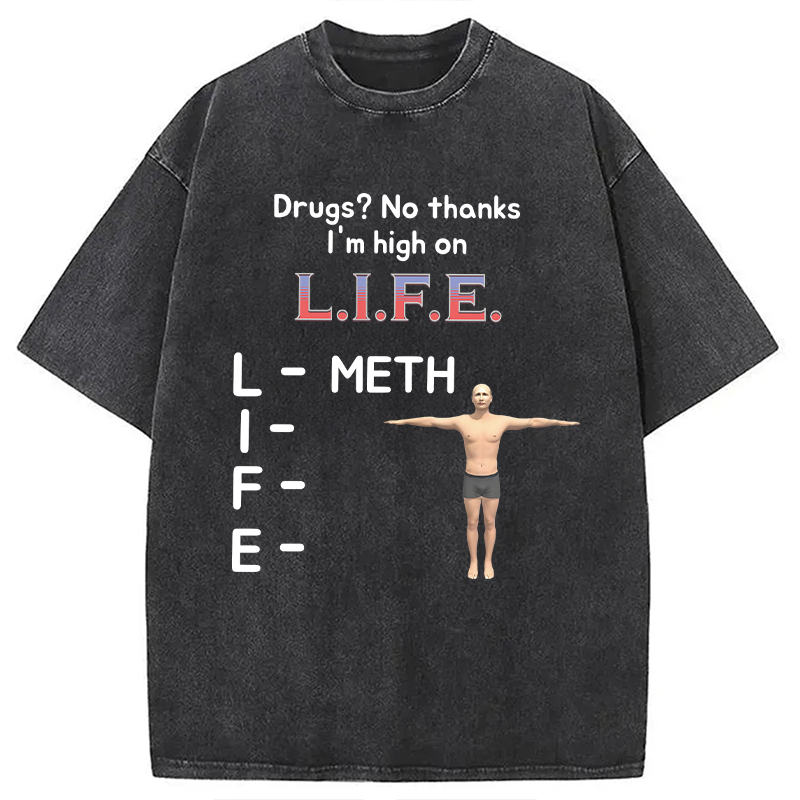 Tokyocanvas High On Life Meth Funny Meme Washed T-Shirt