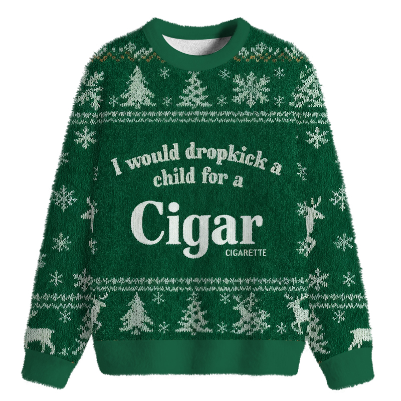 Tokyocanvas I Would Dropkick A Child For A Cigarette Green Fuzzy Christmas Ugly Sweatshirt