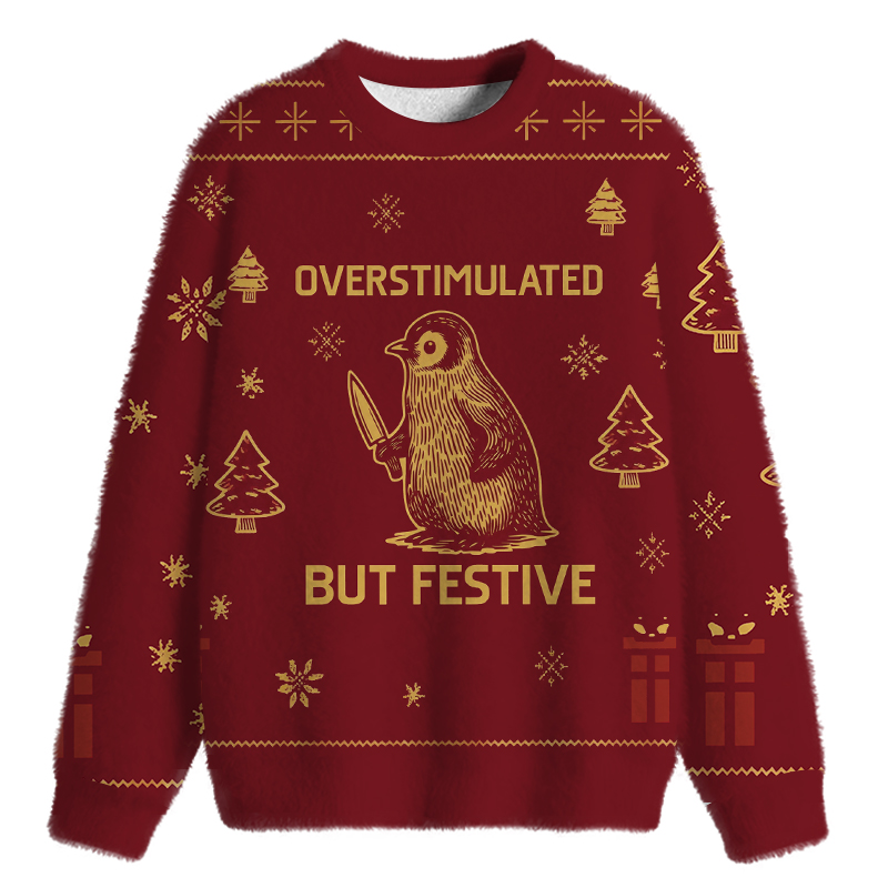 Tokyocanvas Penguin Overstimulated but Festive Fuzzy Christmas Ugly Sweatshirt