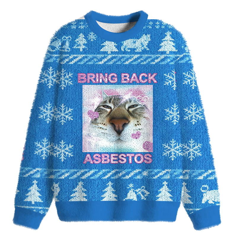 Tokyocanvas Bring Back Asbestos Fuzzy Christmas Ugly Sweatshirt