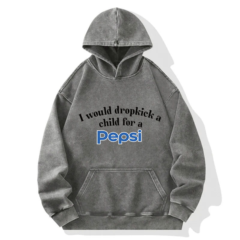 Tokyocanvas I Would Dropkick A Child For A Cola Max Washed Hoodie