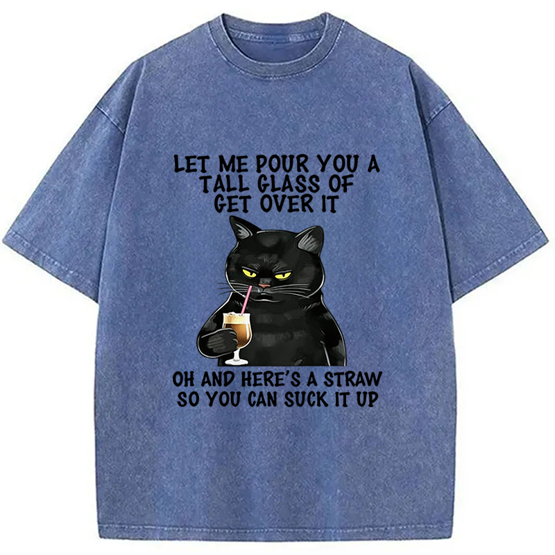 Tokyocanvas Black Cat Let Me Pour You A Tall Glass Of Get Over It Washed T-Shirt
