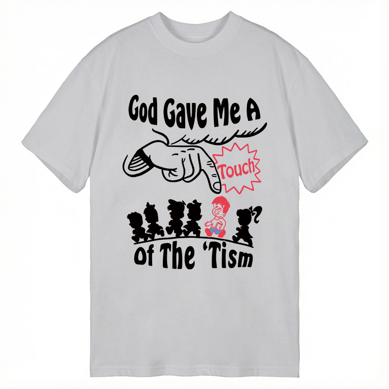 Tokyocanvas God Gave Me A Touch Of The 'Tism Classic T-Shirt