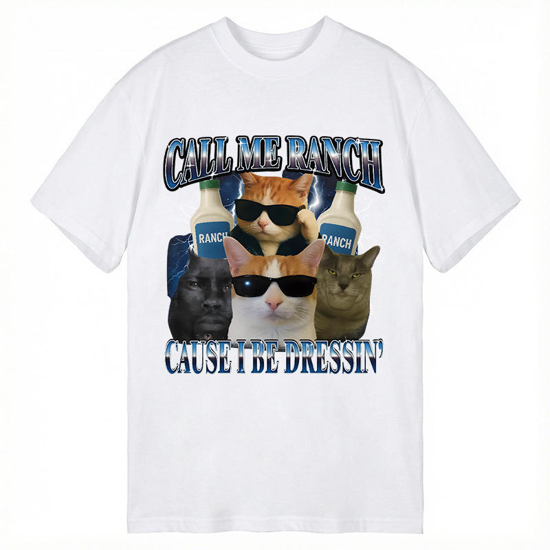 Tokyocanvas Call Me Ranch Cause I Be Dressin' Funny Cat Meme Classic T-Shirt