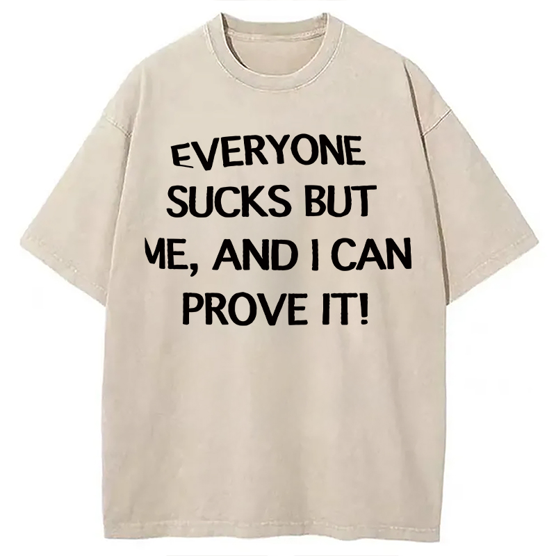 Tokyocanvas Everyone Sucks But Me Washed T-Shirt