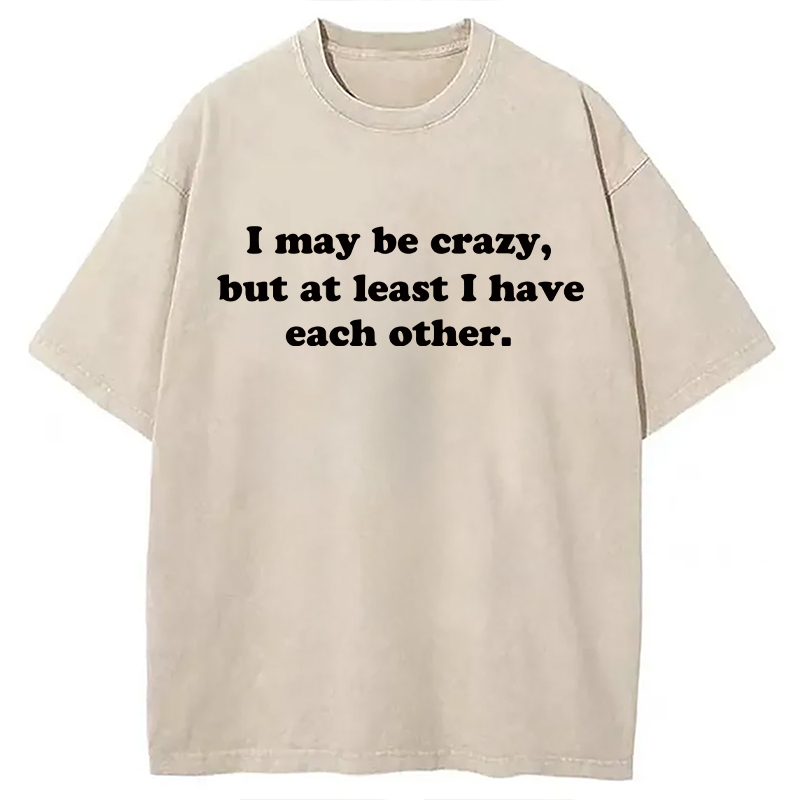Tokyocanvas I May Be Crazy Washed T-Shirt