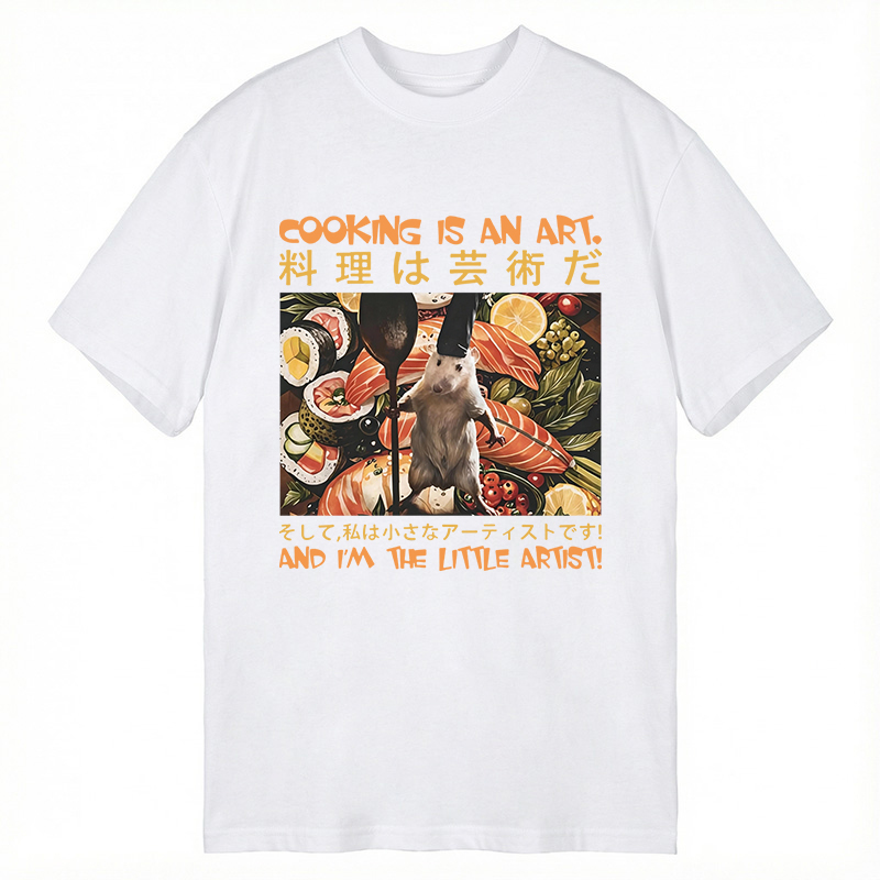 Tokyocanvas Cooking Is An Art And I'm The Little Artisti Classic T-Shirt