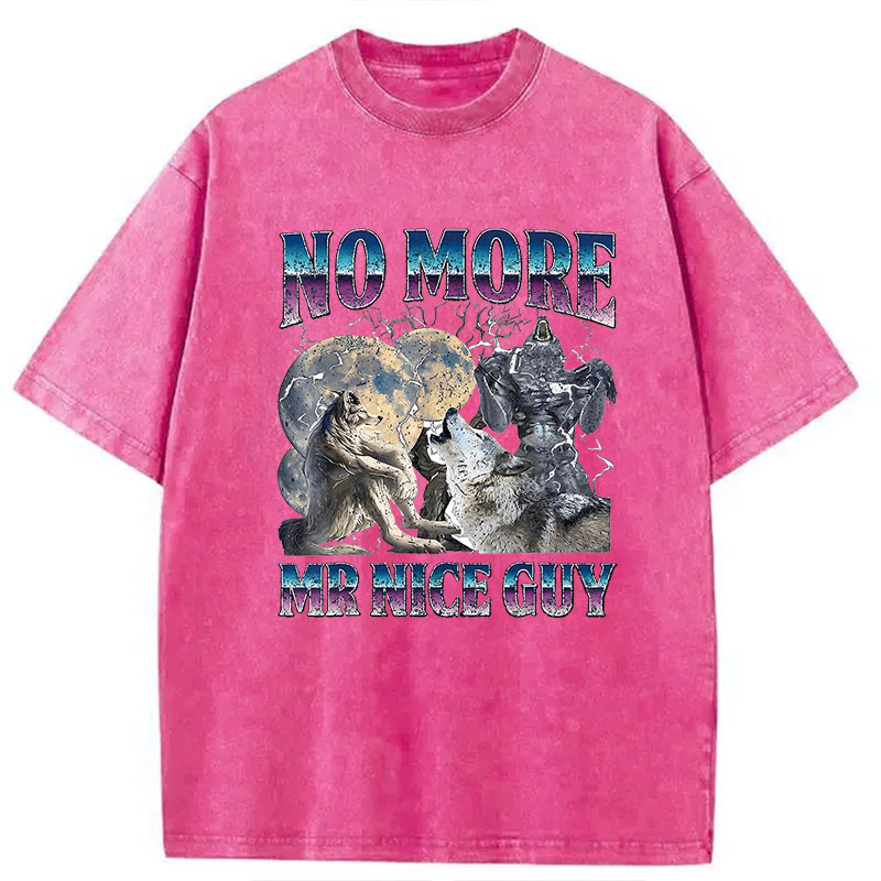 Tokyocanvas No More Mr Nice Guy Alpha Wolf Meme Washed T-Shirt