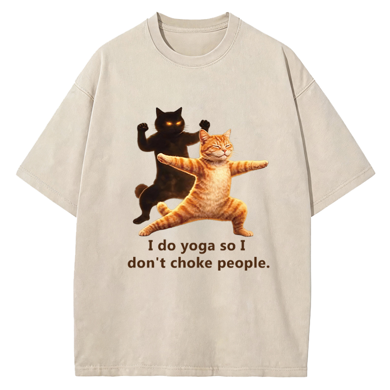 Tokyocanvas I Do Yoga So I Don't Choke People Washed T-Shirt