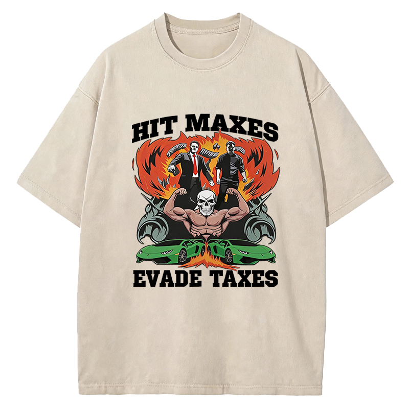 Tokyocanvas Hit Maxes Evade Taxes Meme Gym Washed T-Shirt