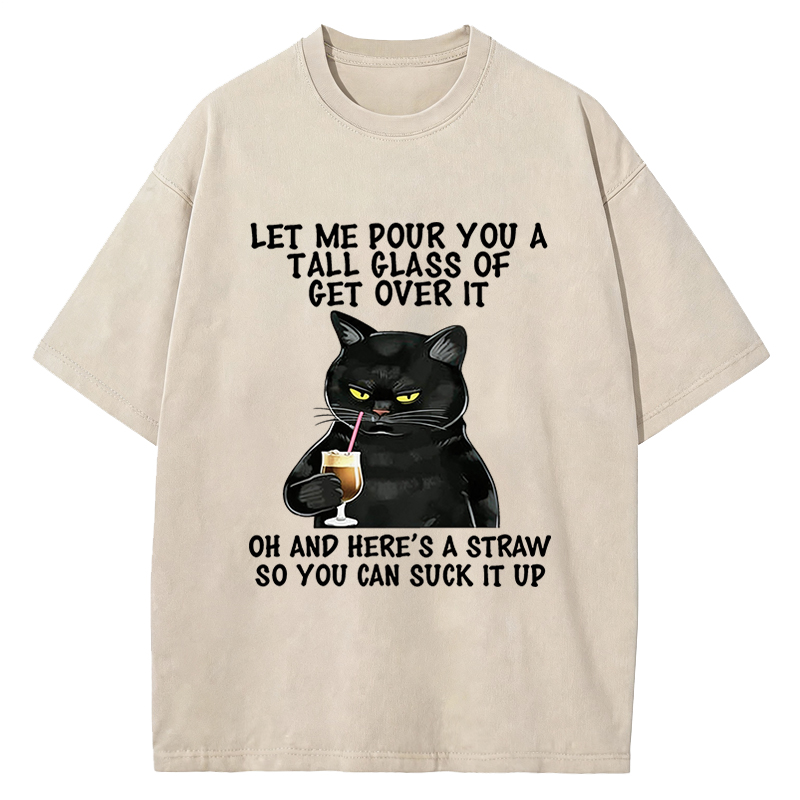 Tokyocanvas Black Cat Let Me Pour You A Tall Glass Of Get Over It Washed T-Shirt