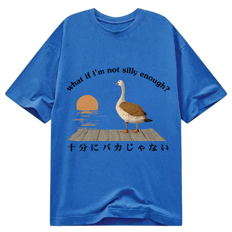 Tokyocanvas What If i'm Not Silly Enough Classic T-Shirt