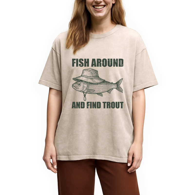 Tokyocanvas Fish Around And Find Trout Fly Fishing Washed T-Shirt