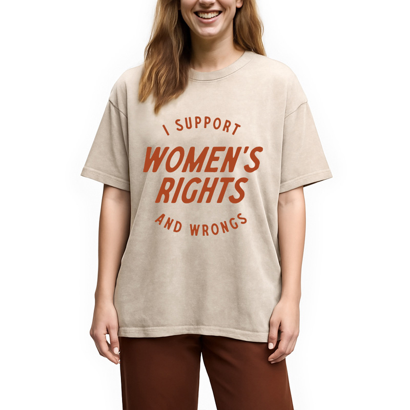 Tokyocanvas I Support Womens Rights And Wrongs Washed T-Shirt