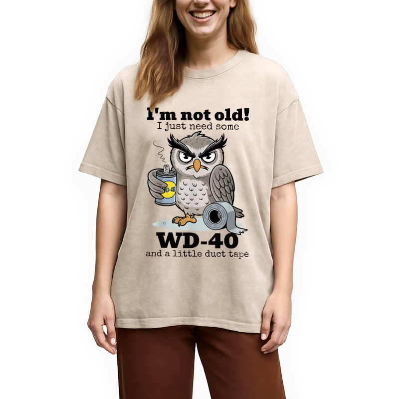 Tokyocanvas Owl I'm Not Old I Just Need Some WD-40 & A Little Duct Tape Washed T-Shirt