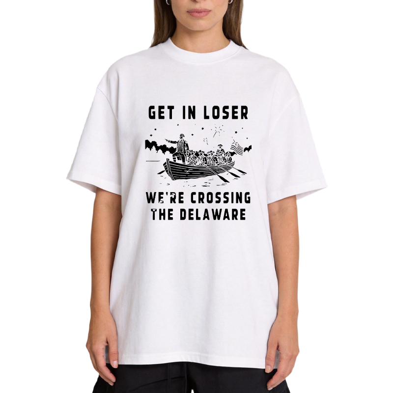 Tokyocanvas Get in Loser We're Crossing the Delaware Classic T-Shirt