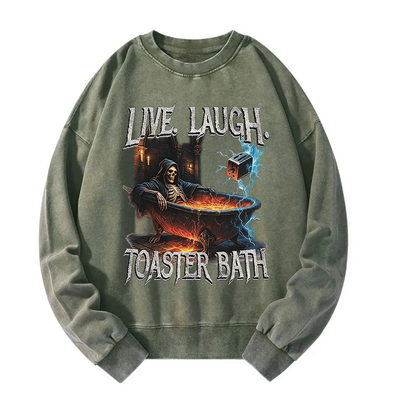 Tokyocanvas Live Laugh Toaster Bath Comfort Colors Funny Washed Sweatshirt