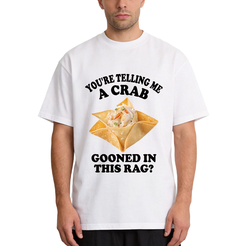 Tokyocanvas You're Telling Me A Crab Gooned in This Rag? Classic T-Shirt
