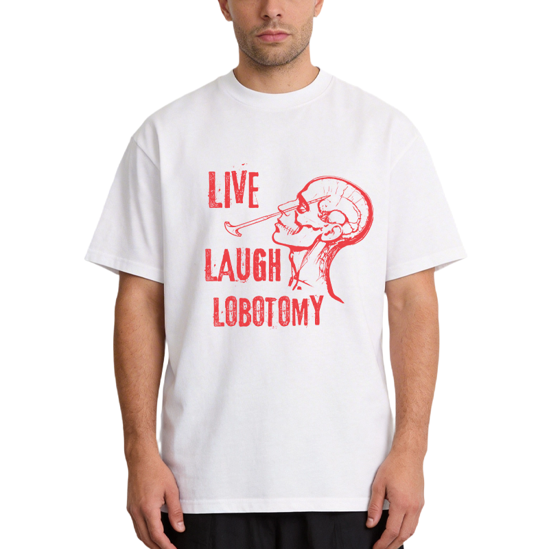 Tokyocanvas Live Laugh Lobotomy Sarcastic Mental Health Meme Classic T-Shirt