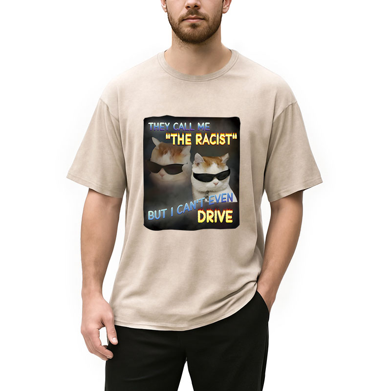Tokyocanvas They Call Me The Racist But I Can't Even Drive Cat Meme Washed T-Shirt