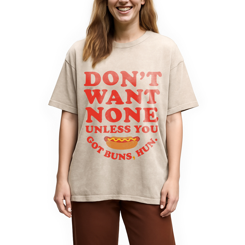 Tokyocanvas Don't Want None Unless You Got Buns Washed T-Shirt