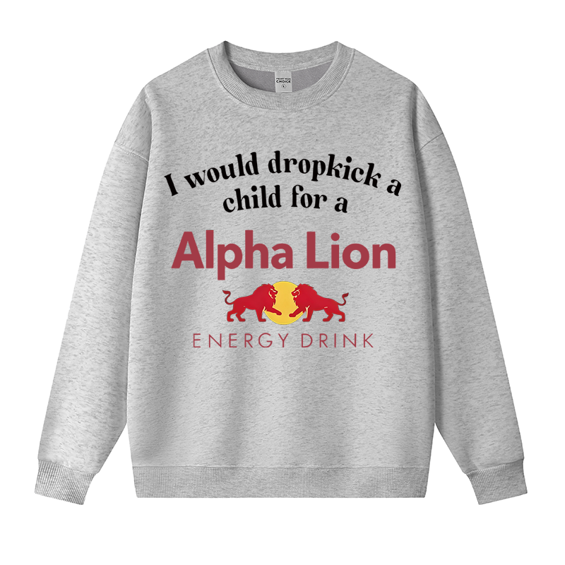 Tokyocanvas I Would Dropkick A Child For An Energy Drink Fleece Lined Sweatshirt