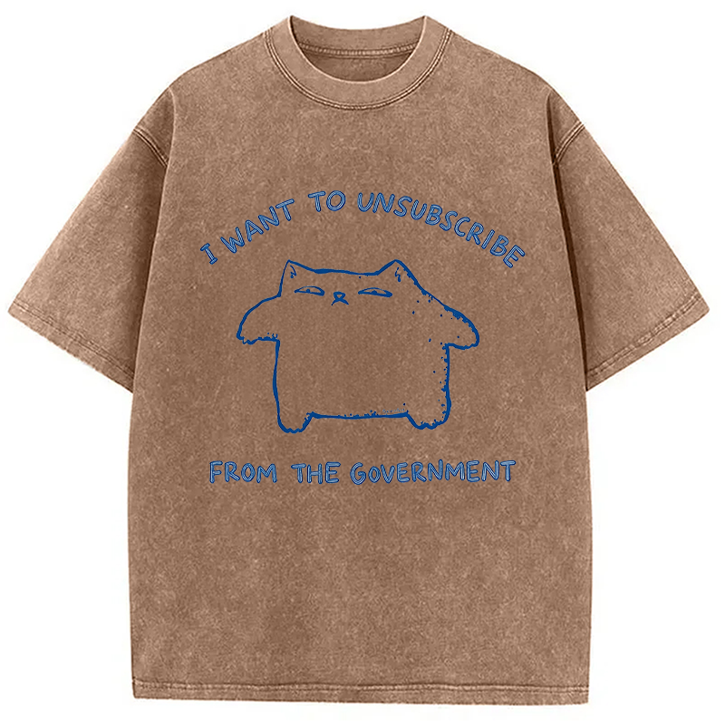 Tokyocanvas I Want To Unsubscribe From The Government Cat Washed T-Shirt