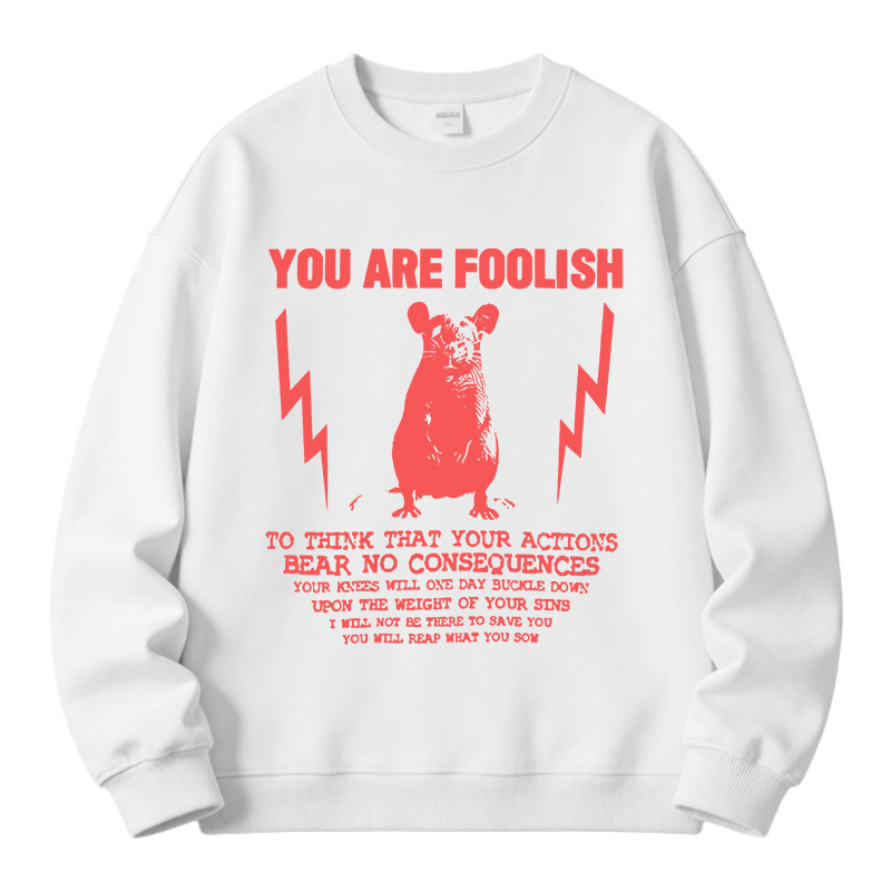 Tokyocanvas You Are Foolish Rat Meme Fleece Lined Sweatshirt
