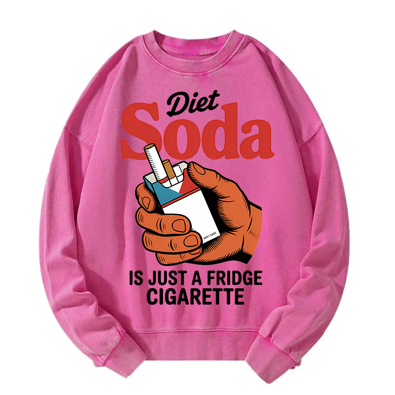 Tokyocanvas Diet Soda Is Just A Fridge Cigarette Funny Washed Sweatshirt
