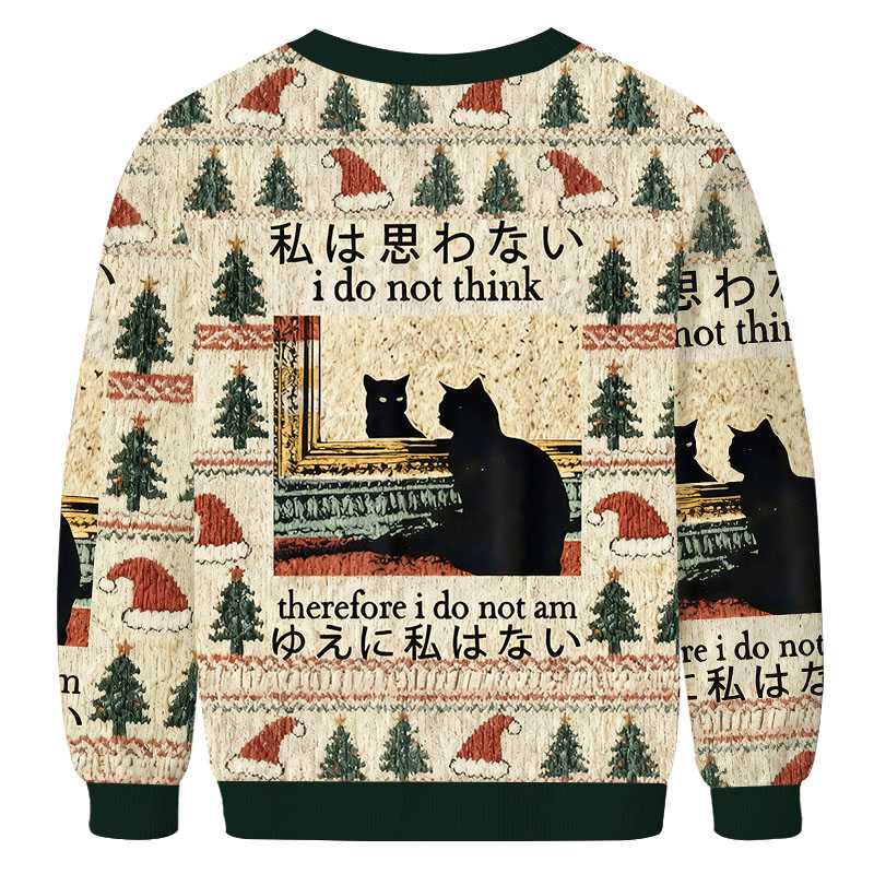Tokyocanvas I Do Not Think Therefore I Do Not Am Christmas Ugly Sweatshirt