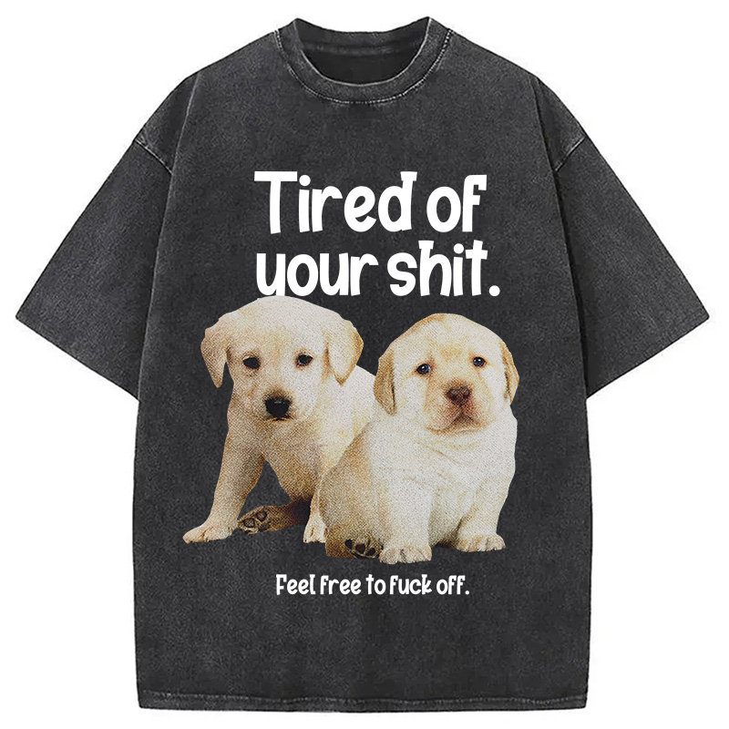 Tokyocanvas Tired of Your Shit Washed T-Shirt