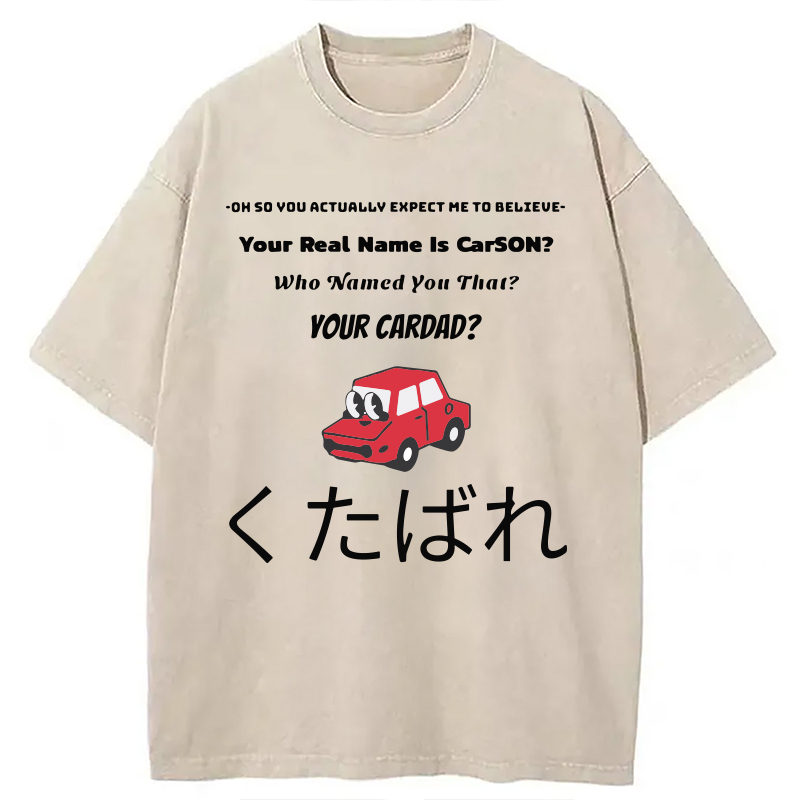 Tokyocanvas Car Dad Joke Japanese Text Funny Washed T-Shirt